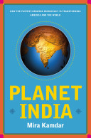 Planet India : how the fastest-growing democracy is transforming America and the world /