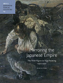 Mirroring the Japanese empire : the male figure in yōga painting, 1930-1950 /