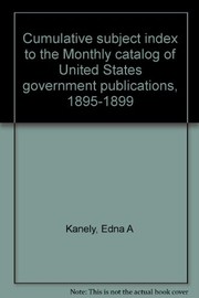 Cumulative subject index to the Monthly catalog of United States government publications, 1895-1899 /