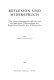 Reflexion und Widerspruch : eine entwicklungsgeschichtliche und systematische Untersuchung des hegelschen Begriffs des Widerspruchs /