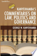 Kanyeihambaï¿½s Commentaries on Law, Politics and Governance /