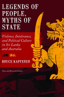 Legends of people, myths of state : violence, intolerance, and political culture in Sri Lanka and Australia /