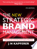 The new strategic brand management : creating and sustaining brand equity long term /