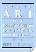 The art of intervention in dynamic psychotherapy /
