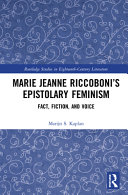 Marie Jeanne Riccoboni's epistolary feminism : fact, fiction, and voice /