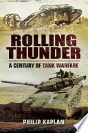 Rolling thunder : a century of tank warfare /