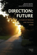 Direction : future : 25 years of freedom and the Roma people /