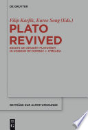 Plato revived : essays on ancient Platonism in honour of Dominic J. O'Meara /