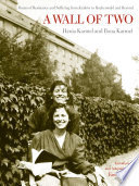 A wall of two : poems of resistance and suffering from Krak�ow to Buchenwald and beyond /