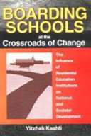 Boarding schools at the crossroads of change : the influence of residential education institutions on national and societal development /