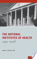 The National Institutes of Health, 1991-2008 /