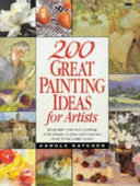 200 great painting ideas for artists /