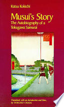 Musui's story : the autobiography of a Tokugawa samurai /