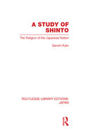 A study of Shinto : the religion of the Japanese nation /