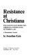 Resistance at Christiana : the fugitive slave rebellion, Christiana, Pennsylvania, September 11, 1851: a documentary account.