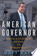 American governor : Chris Christie's bridge to redemption /