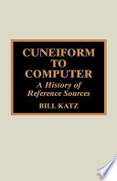 Cuneiform to computer : a history of reference sources /