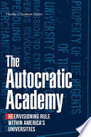 The autocratic academy : reenvisioning rule within America's universities /