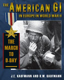 The American GI in Europe in World War II : the march to D-Day /