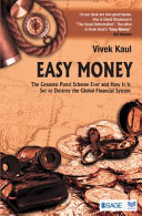 Easy money : the greatest Ponzi scheme ever and how it is set to destroy the global financial system /