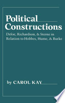 Political Constructions : Defoe, Richardson and Sterne in Relation to Hobbes, Hume, and Burke /