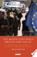 The Middle East peace process and the EU : foreign policy and security strategy in international politics /