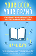 Your book, your brand : the step-by-step guide to launching your book and boosting your sales /