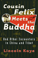 Cousin Felix meets the Buddha and other encounters in China and Tibet /
