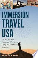 Immersion travel USA : the best and most meaningful volunteering, living, and learning excursions /