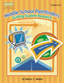 Middle school pathfinders : guiding student research /