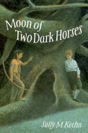 Moon of two dark horses /