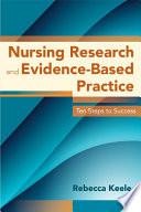 Nursing research and evidence-based practice : ten steps to success /