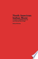 North American Indian music : a guide to published sources and selected recordings /