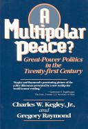 A multipolar peace? : great-power politics in the twenty-first century /