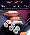 Food Lovers' Guide to San Francisco the best restaurants, markets, & local culinary offerings /