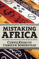 Mistaking Africa : curiosities and inventions of the American mind /