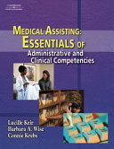 Medical assisting : essentials of administrative and clinical competencies /