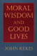 Moral wisdom and good lives /