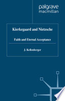 Kierkegaard and Nietzsche : faith and eternal acceptance /
