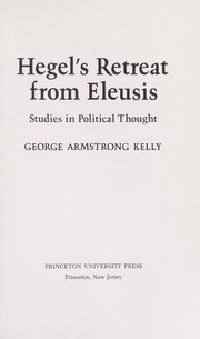 Hegel's retreat from Eleusis : studies in political thought /