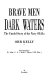 Brave men...dark waters : the untold story of the Navy SEALS /