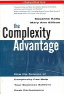 The complexity advantage : how the science of complexity can help your business achieve peak performance /