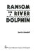 Ransom for a river dolphin /