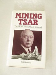 Mining tsar : the life and times of Leslie Urquhart /