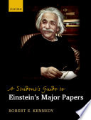A student's guide to Einstein's major papers /