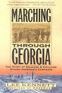Marching through Georgia : the story of soldiers and civilians during Sherman's campaign /