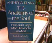 The anatomy of the soul : historical essays in the philosophy of mind /