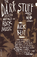 The dark stuff : selected writings on rock music /