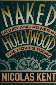 Naked Hollywood : money and power in the movies today /