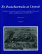 Ft. Pontchartrain at Detroit : a guide to the daily lives of fur trade and military personnel, settlers, and missionaries at French posts